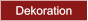 Dekoration Dekoration